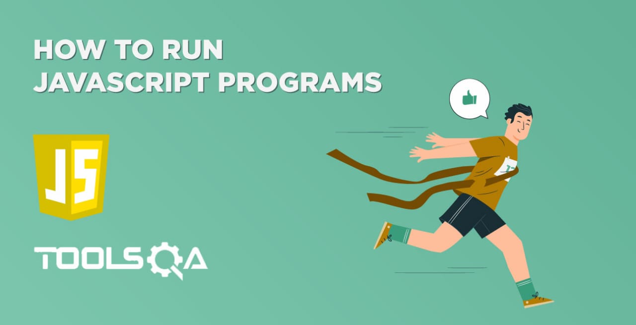 How to run JavaScript Programs (with examples)?